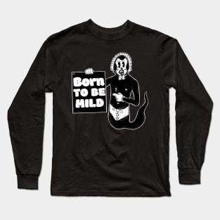 Born to be mild Long Sleeve T-Shirt